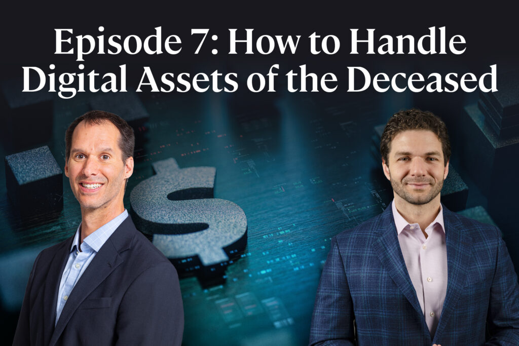 Episode 7: How to Handle Digital Assets of the Deceased