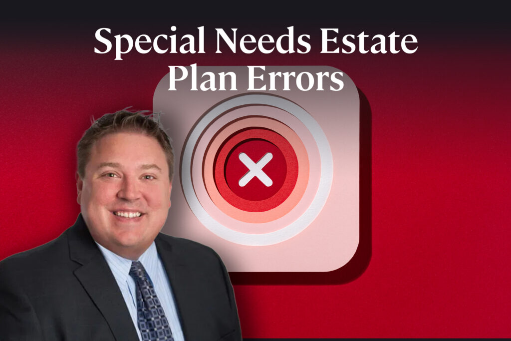 Special Needs Estate Plan Errors